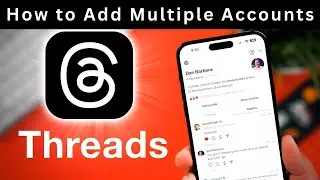 How To Add Multiple Accounts to Threads