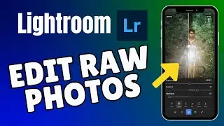 How to Edit Raw Photos in Lightroom 2025?