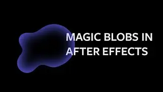 Magical Blob Animation in Adobe After Effects