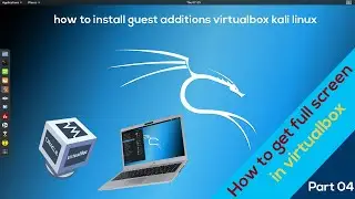 How to install the VirtualBox Guest Additions on Kali Linux + Full screen Kali Linux