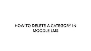 How to delete a Category in Moodle LMS