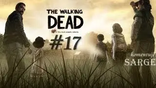 Zagrajmy w The Walking Dead odc. 17 - Zaskakujący zwrot akcji