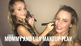 LILY AND HER MOMMY PLAY WITH MAKEUP