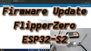 Flipper Zero 3-in-1 Multi Board: Updating Firmware on the ESP32-S2 Module