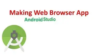 How To Create a Simple Web Browser  in Android Studio Complete Tutorial