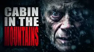 "Cabin in the Mountains" | Creepypasta Storytime
