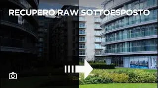 RAW: correzione foto sottoesposta, recupero di 3+ stop in Camera RAW