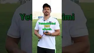 Emre Belözoğlu yeteneklerimi test etti..