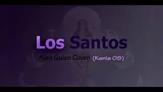 Alen Quien - Los Santos (Cover)