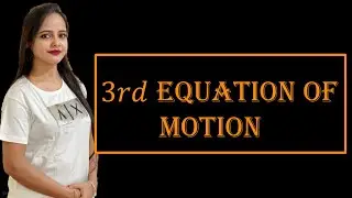 3rd Equation of motion In Hindi | Physics
