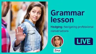 Grammar Lesson: Hedging