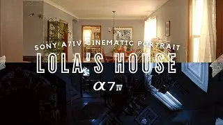 Lola’s House - As The Night Moves-Sony A7IV Cinematic Experimental