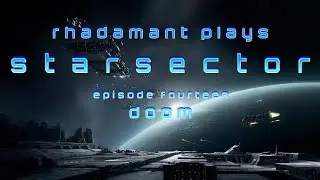 Starsector / EP 14 - Doom / Tutorial Series