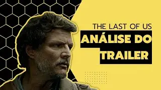 THE LAST OF US: SÉRIE VAI SER TÃO BOA QUANTO O JOGO? | TRAILER CCXP 2022 | ANÁLISE COMPLETA