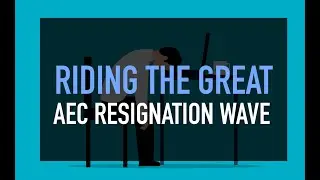 Riding the Great AEC Resignation Wave