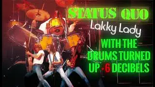 STATUS QUO - Lakky Lady - with the drums amped up 6DB