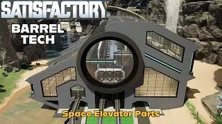 Satisfactory Showcase - BARREL TECH