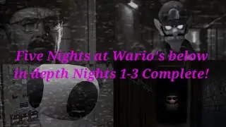 Five Nights at Wario's  Below the Depths Nights 1-3 Complete!