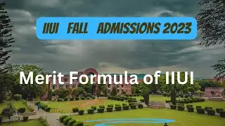 Merit Formula of IIUI admissions 2023 | open merit based admissions