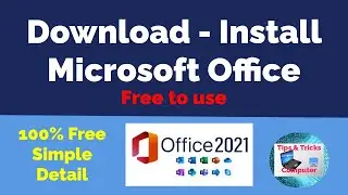 How to download and installs Microsoft Office 2021 - For Free