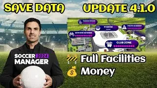 New Update 4.1.0 Soccer Manager 2024 Full Facilities Save Data