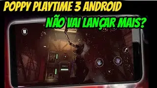 A PLAYSTORE NÃO ACEITOU POPPY PLAYTIME 3 ANDROID OFICIAL