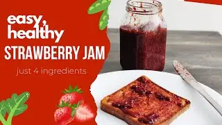 4 Ingredient Healthy Strawberry Jam |  Easy Recipe to make the best homemade Strawberry Jam ever!