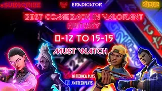 THE BEST COMEBACK EVER | BEST COMEBACK IN VALORANT HISTORY | FROM 0-12 TO ??? | VALORANT PAKISTAN |
