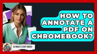 How To Annotate A PDF On Chromebook? - Ultimate Study Hacks