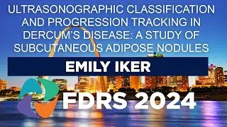 FDRS 2024 - Ultrasonographic Classification and Progression Tracking in Dercum’s Disease