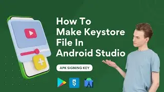 How To Create A Keystore File | Generate Signed Apk Android Studio | Signing Key For Play Console