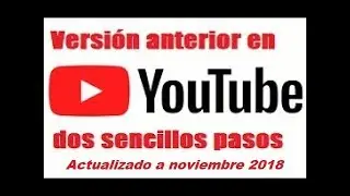 Tutorial para volver a tener la versión antigua de youtube (actualizado a noviembre 2018)