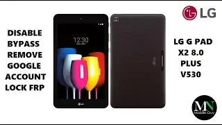 Disable Bypass Remove Google Account Lock FRP on LG G Pad X 2 V530!