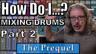 Mixing Live Drums - Part 2 - My Setup Process