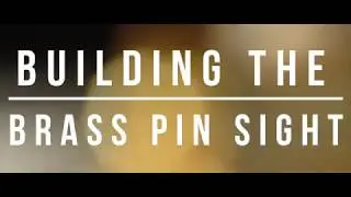 Building the Brass Pin Sight