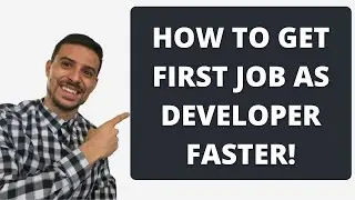 HOW To Get Your FIRST Job As A Developer Faster! | FIVE Useful Tips To Accomplish This GOAL!