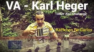 Käffchen für Carlos | VA für Karl Heger | 1000+ Abo Challenge