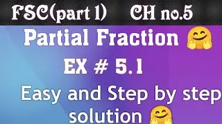FSC part 1 Ex no 5.1 Easy step by step solution #maths #fsc #mathematics #partialfraction