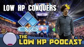 Low HP Conquers EVO 2023 · The Low HP Podcast