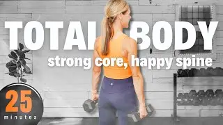25-Minute STRONG CORE, HAPPY SPINE Workout | Dumbbell Total Body