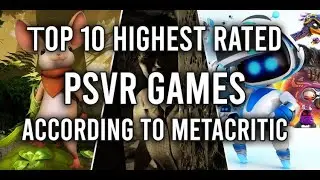 Top 10 Best PSVR Games | Best Playstation VR Games According To Metacritic