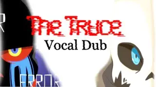 Underverse Vocal Dub | The Truce [Underverse Made by Jakei] (OUTDATED/REFRESHING)