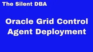Oracle Grid Control - Agent Deployment