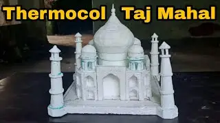 How to make Tajmahal Model 3D Thermocol Art School Project