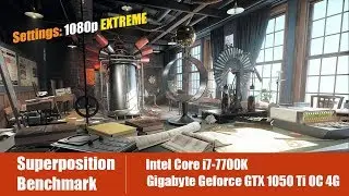 Superposition Benchmark - (Intel Core i7 - 7700K /Gigabyte GeForce GTX 1050 Ti OC 4G)
