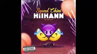 Squad Chini - Hiihann