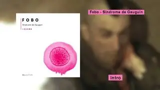 F O B O - Síndrome de Gauguin [Full Album]