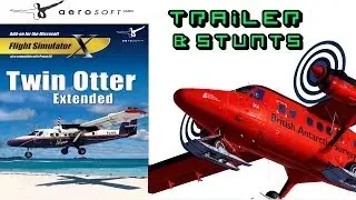 Aerosoft Twin Otter Extended Trailer & Stunts - FSX HD