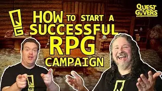 How to Start An RPG Campaign Successfully - 12 Components to Building the Best RPG Campaign