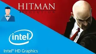 Hitman Absolution Gameplay On Intel HD Graphics